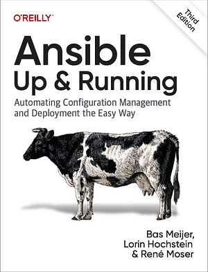 Ansible: Up and Running: Automating Configuration Management and Deployment the Easy Way by Lorin Hochstein