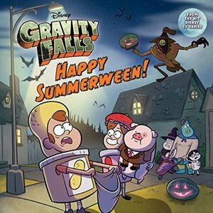 Gravity Falls: Happy Summerween! (Gravity Falls Storybook) by Samantha Brooke