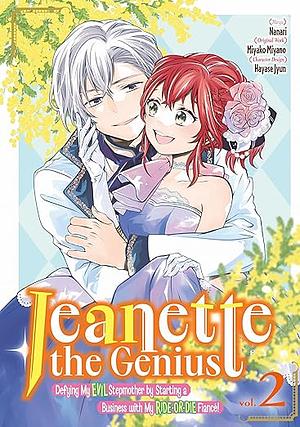 Jeanette the Genius: Defying My Evil Stepmother by Starting a Business with My Ride-or-Die Fiancé! (Manga) Volume 2 by Nanari, Miyako Miyano