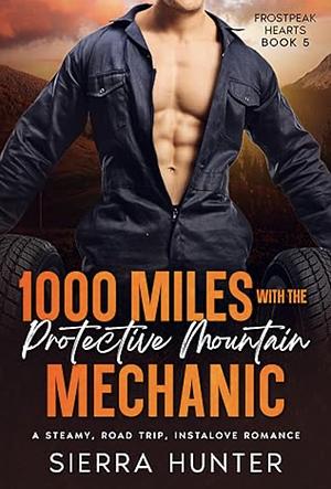 1000 miles with the protective mechanic  by Sierra Hunter