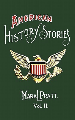 American History Stories, Volume II - With Original Illustrations by Mara L. Pratt