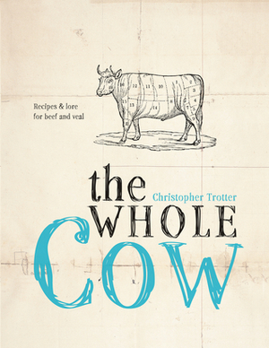 The Whole Cow by Christopher Trotter