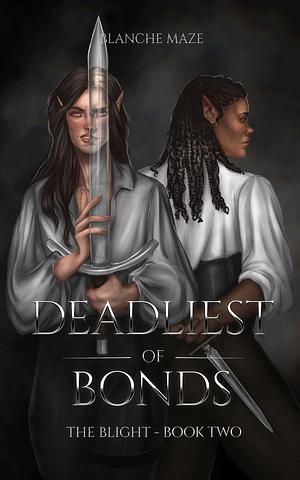 Deadliest of Bonds by Blanche Maze