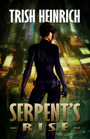 Serpent's Rise by Trish Heinrich