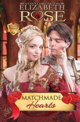 Matchmade Hearts: Valentine's Day (Sweet and Clean Romance) by Elizabeth Rose