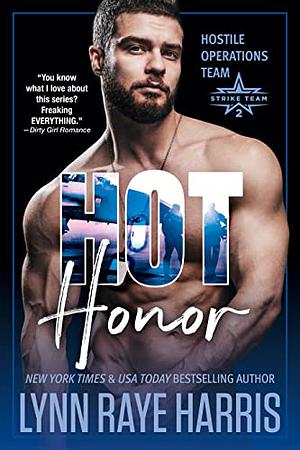 HOT Honor: Hostile Operations Team® - Strike Team 2 by Lynn Raye Harris