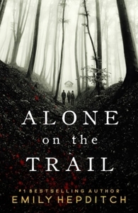 Alone on the Trail by Emily Hepditch