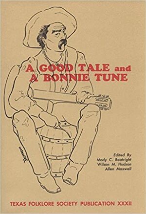 AGood Tale and a Bonnie Tune by Allen Maxwell, Wilson M. Hudson, Mody Coggin Boatright