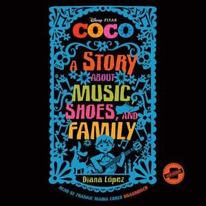 Coco: A Story about Music, Shoes, and Family by Diana Lopez