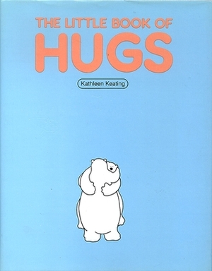 The Little Book of Hugs by Kathleen Keating