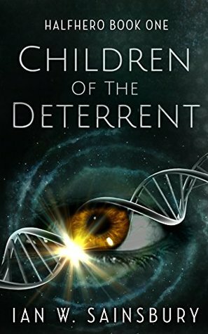 Children Of The Deterrent by Ian W. Sainsbury