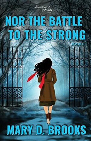 Nor The Battle To The Strong by Mary D. Brooks