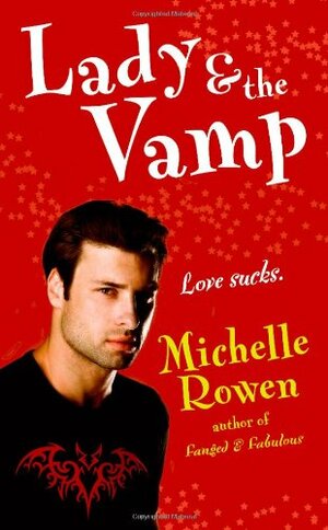 Lady & the Vamp by Michelle Rowen