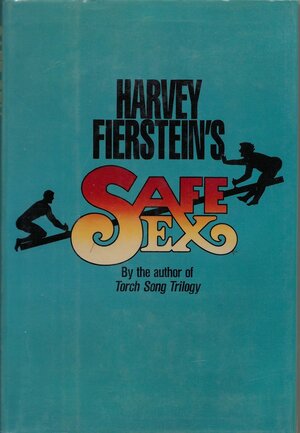 Safe Sex by Harvey Fierstein
