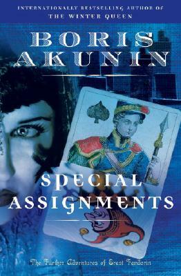 Special Assignments: The Further Adventures of Erast Fandorin by Boris Akunin