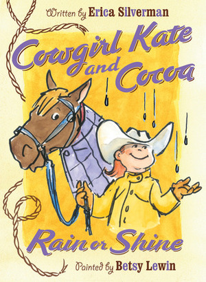 Cowgirl Kate and Cocoa: Rain or Shine by Betsy Lewin, Erica Silverman
