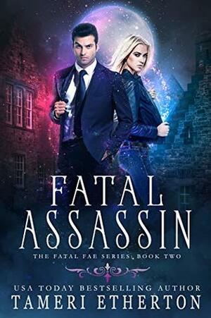 Fatal Assassin by Tameri Etherton