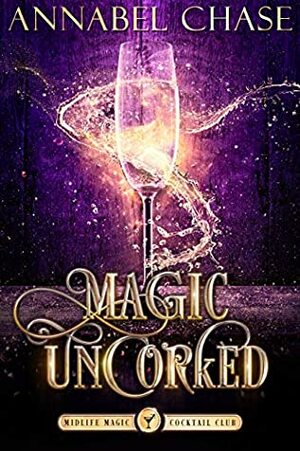 Magic Uncorked by Annabel Chase