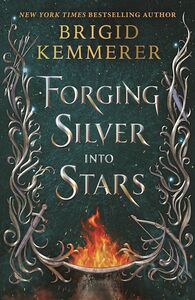 Forging Silver into Stars by Brigid Kemmerer