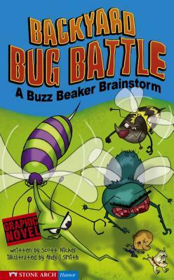 Backyard Bug Battle: A Buzz Beaker Brainstorm by Scott Nickel