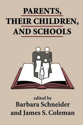Parents, Their Children, and Schools by James Coleman, Barbara Schneider