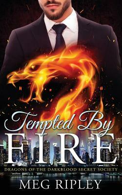 Tempted By Fire by Meg Ripley