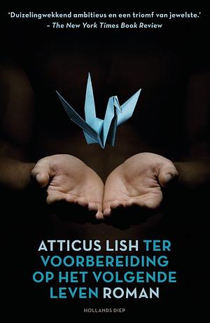 Ter voorbereiding op het volgende leven by Atticus Lish