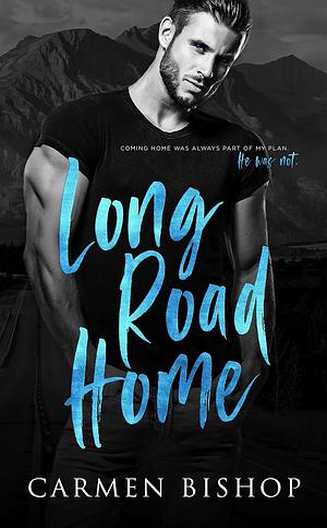 Long Road Home by Carmen Bishop