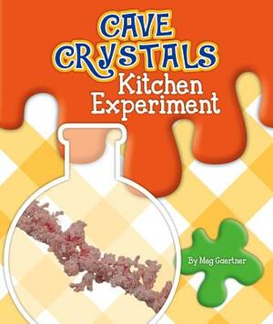 Cave Crystals Kitchen Experiment by Meg Gaertner