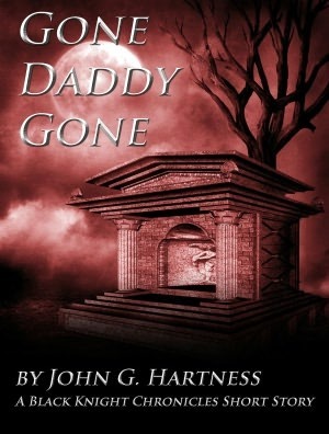 Gone Daddy Gone - A Black Knight Short Story by John G. Hartness