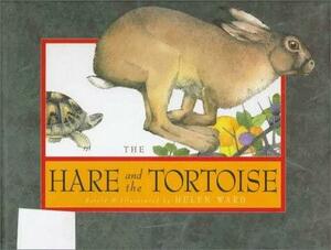 The Hare And The Tortoise by Helen Ward, Helen Ward