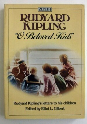 O Beloved Kids: Rudyard Kipling's Letters to His Children by Rudyard Kipling