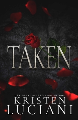 Taken: A Dark Italian Mafia Romance by Kristen Luciani