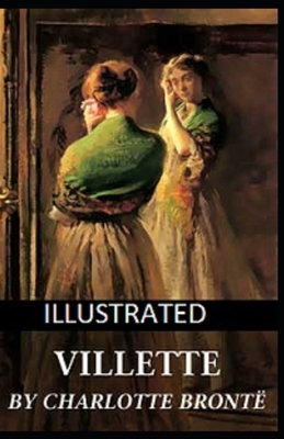 Villette Illustrated by Charlotte Brontë