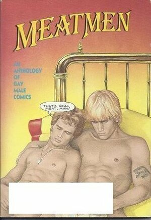 Meatmen: An Anthology Of Gay Male Comics, Volume 1 by Winston Leyland