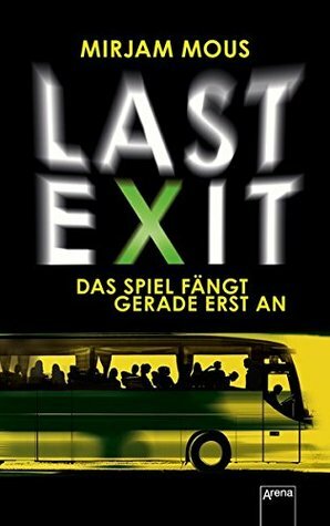 Last Exit: Das Spiel fängt gerade erst an by Mirjam Mous