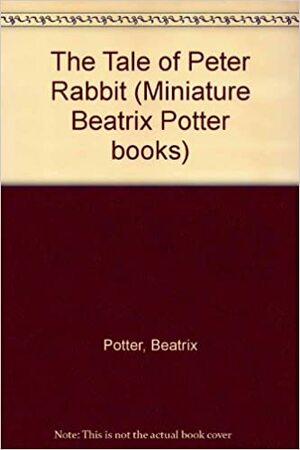 The Tale of Peter Rabbit by Beatrix Potter