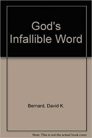 God's Infallible Word by David K. Bernard