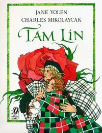 Tam Lin by Charles Mikolaycak, Jane Yolen