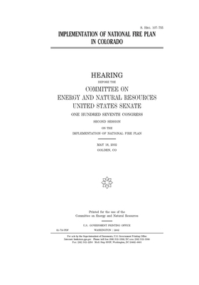 Implementation of National Fire Plan in Colorado by United States Congress, United States Senate, Committee on Energy and Natura (senate)