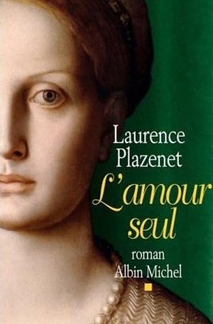 Amour Seul (L') by Laurence Plazenet