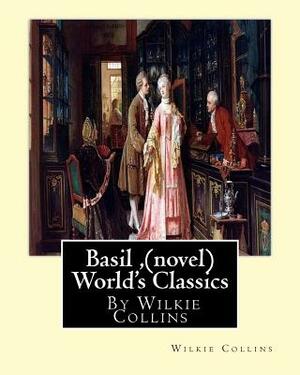 Basil, By Wilkie Collins (novel) World's Classics by Wilkie Collins