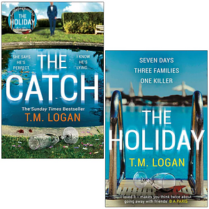 The Catch & The Holiday by T.M. Logan