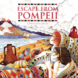 Escape from Pompeii by Christina Balit