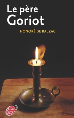 Le Père Goriot by Honoré de Balzac