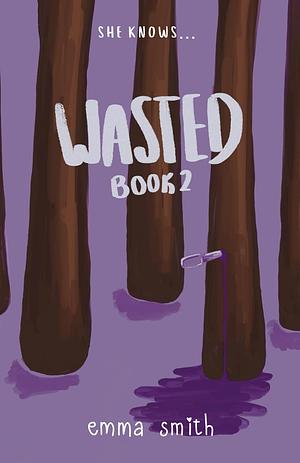 Wasted by Emma Smith