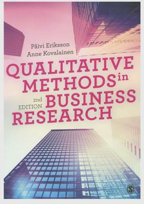 Qualitative Methods in Business Research by Anne Kovalainen, Päivi Eriksson