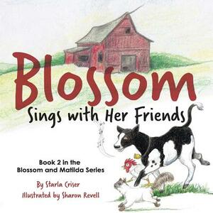 Blossom Sings With Her Friends by Starla Criser