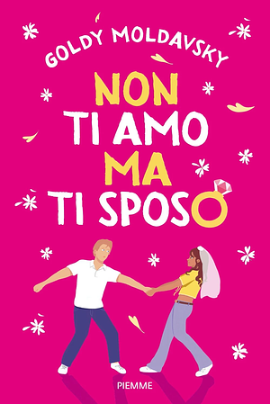 Non ti amo ma ti sposo by Goldy Moldavsky