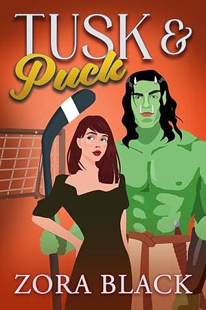 Tusk & Puck: A Monster Romantic Comedy by Zora Black